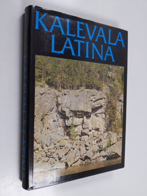 Tuomo Pekkanen : Kalevala Latina : carmen epicum nationis...