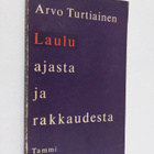 Arvo Turtiainen : Laulu ajasta ja rakkaudesta : valitut r... - pikkukuva 1