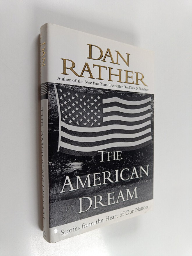 Dan Rather : The American Dream - Stories from the Heart ...
