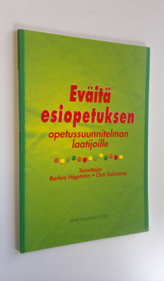 Barbro ym. (toim.t) Högström : Eväitä esiopetuksen opetus...