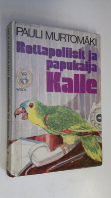 Pauli Murtomäki : Rottapoliisit ja papukaija Kalle