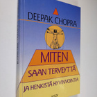 Deepak Chopra : Miten saan terveyttä ja henkistä hyvinvoi... - pikkukuva 1