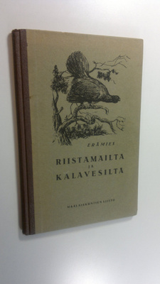 Erämies : Riistamailta ja kalavesiltä