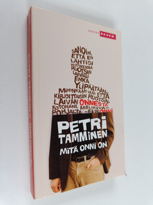 Petri Tamminen : Mitä onni on