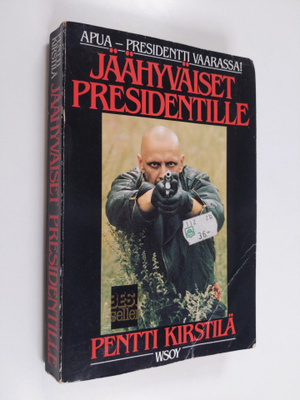 Pentti Kirstilä : Jäähyväiset presidentille : jännitysrom...