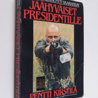 Pentti Kirstilä : Jäähyväiset presidentille : jännitysrom... - pikkukuva 1