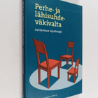 Perhe- ja lähisuhdeväkivalta : auttamisen käytäntöjä - pikkukuva 1