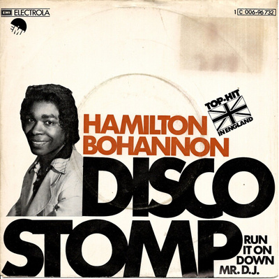 HAMILTON BOHANNON: Disco Stomp / Run It On Down Mr. D.J 7"kk