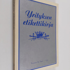 Reima T. A. Luoto : Yrityksen etikettikirja : liikeyrityk... - pikkukuva 1