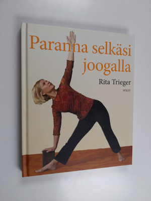 Rita Trieger : Paranna selkäsi joogalla : 10 minuutin pit...