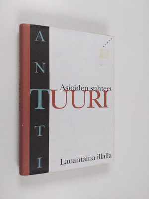 Antti Tuuri : Asioiden suhteet
