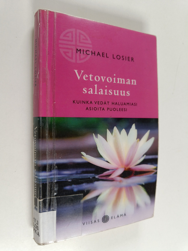 Michael Losier : Vetovoiman salaisuus : kuinka vedät halu...