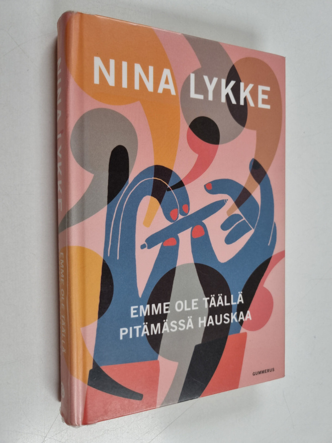 Nina Lykke : Emme ole täällä pitämässä hauskaa