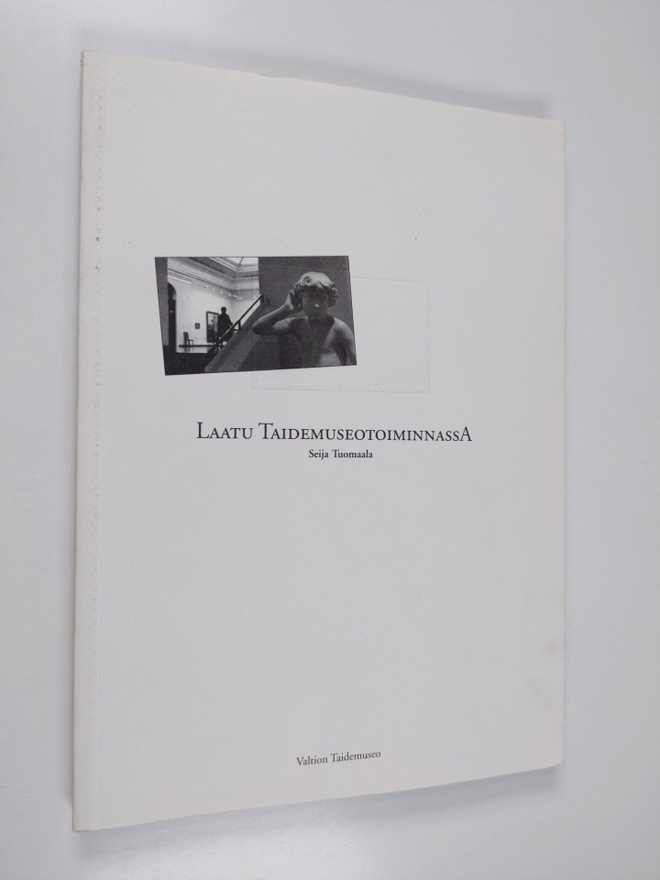 Seija Tuomaala : Laatu taidemuseotoiminnassa
