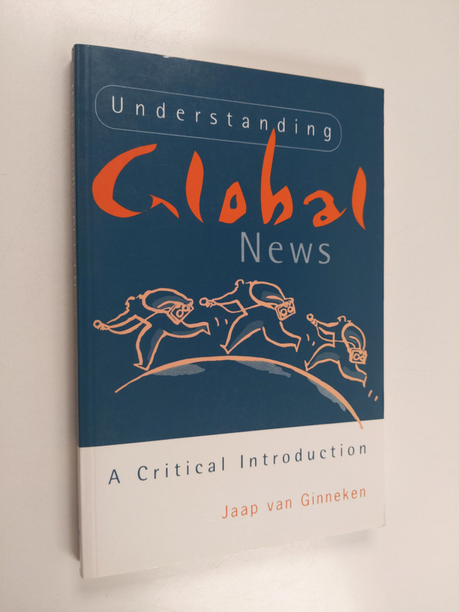 Jaap van Ginneken : Understanding global news : a critica...