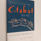 Jaap van Ginneken : Understanding global news : a critica... - pikkukuva 1