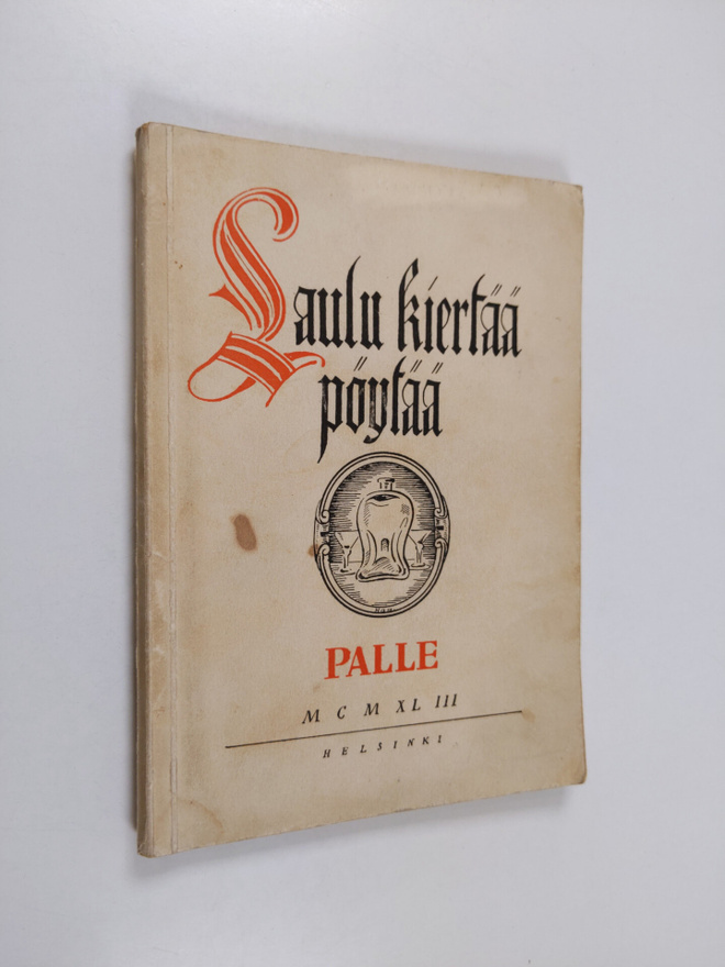 Palle : Laulu kiertää pöytää : satasen maljalaulua