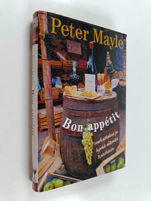 Peter Mayle : Bon appetit : herkuttelua ja hyvää elämää R...