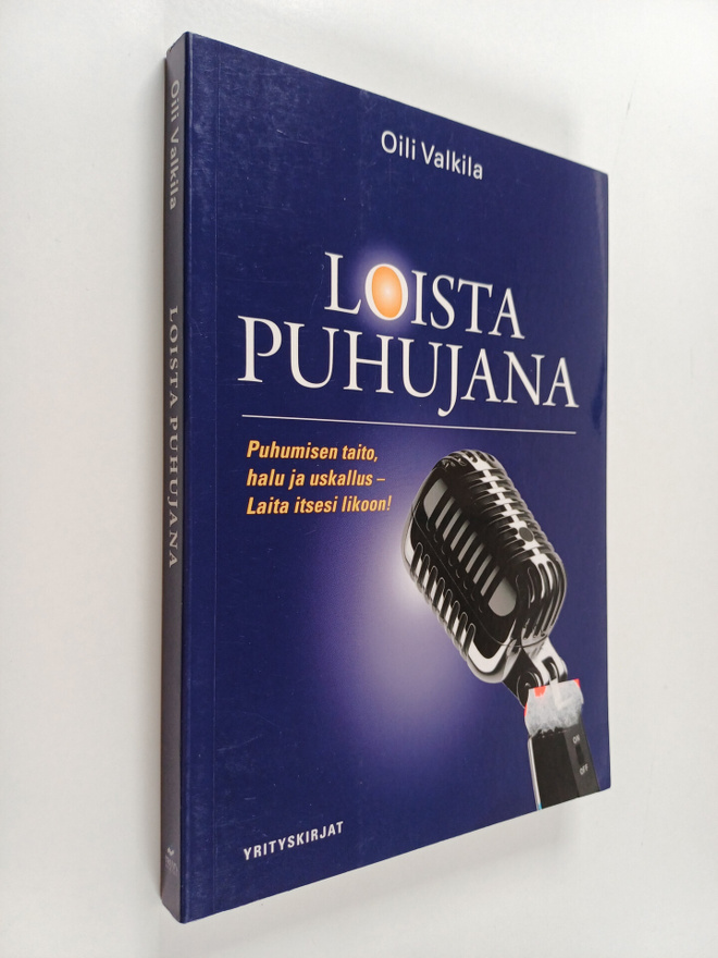 Oili Valkila : Loista puhujana : puhumisen taito, halu ja...