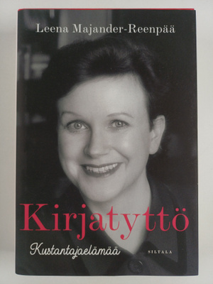 Leena Majander-Reenpää : Kirjatyttö : kustantajaelämää