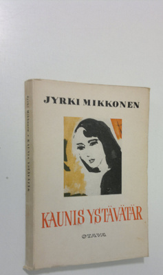 Jyrki Mikkonen : Kaunis ystävätär