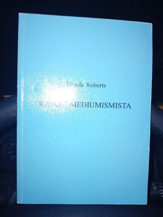 Ursula Roberts : Kaikki Mediumismista ( SIS POSTIKULU  )