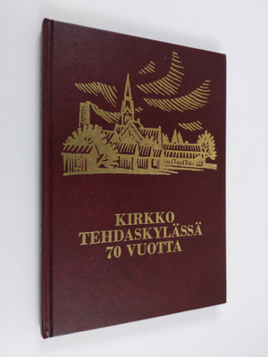 Lauri Uusi-Hakimo : Kirkko tehdaskylässä 70 vuotta : Fors...