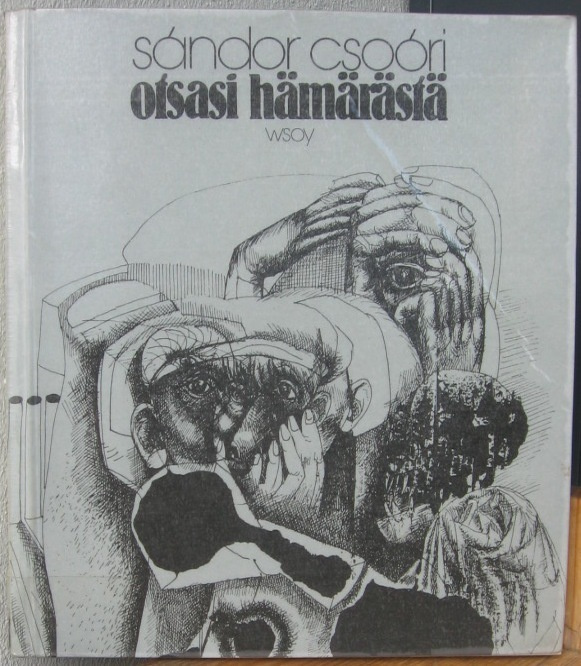 Sándor Csoóri; Otsasi hämärästä, Wsoy 1981. 122 s.
