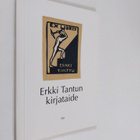 Markku Tanttu : Erkki Tantun kirjataide : luetteloita tuo... - pikkukuva 1