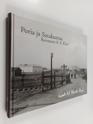 Kustaa Emil Klint : Poria ja Satakuntaa : kuvannut K. E. ...