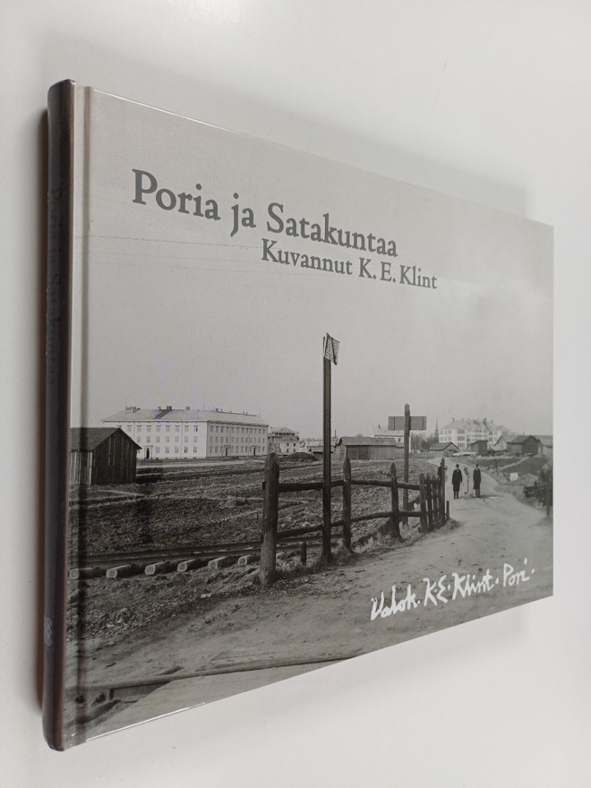 Kustaa Emil Klint : Poria ja Satakuntaa : kuvannut K. E. ...