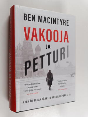 Ben Macintyre : Vakooja ja petturi : Kylmän sodan tärkein...