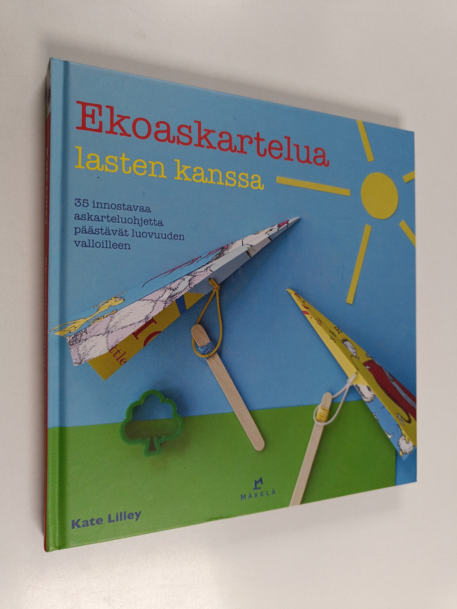 Kate Lilley : Ekoaskartelua lasten kanssa : 35 innostavaa...