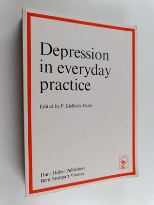 Basle Kielholz : Depression in everyday practice
