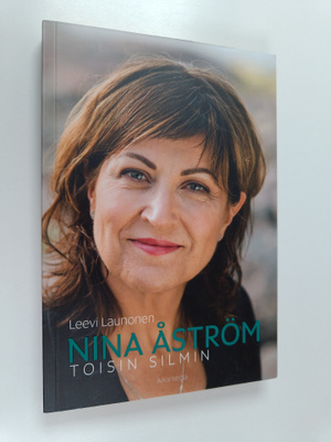 Leevi Launonen : Nina Åström : toisin silmin