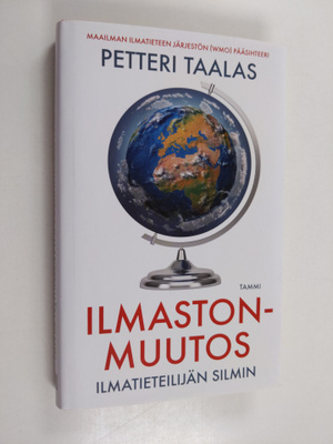 Petteri Taalas : Ilmastonmuutos ilmatieteilijän silmin