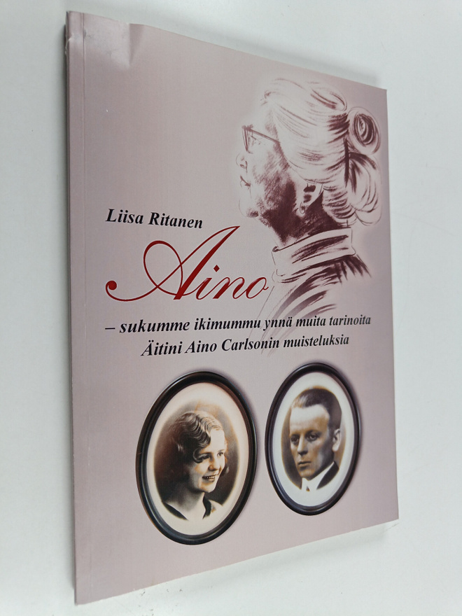 Liisa Ritanen : Aino - sukumme ikimummo ja muita tarinoit...