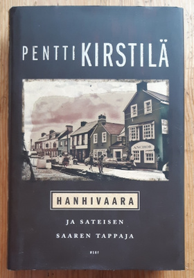 Pentti Kirstilä - Hanhivaara ja sateisen saaren tappaja