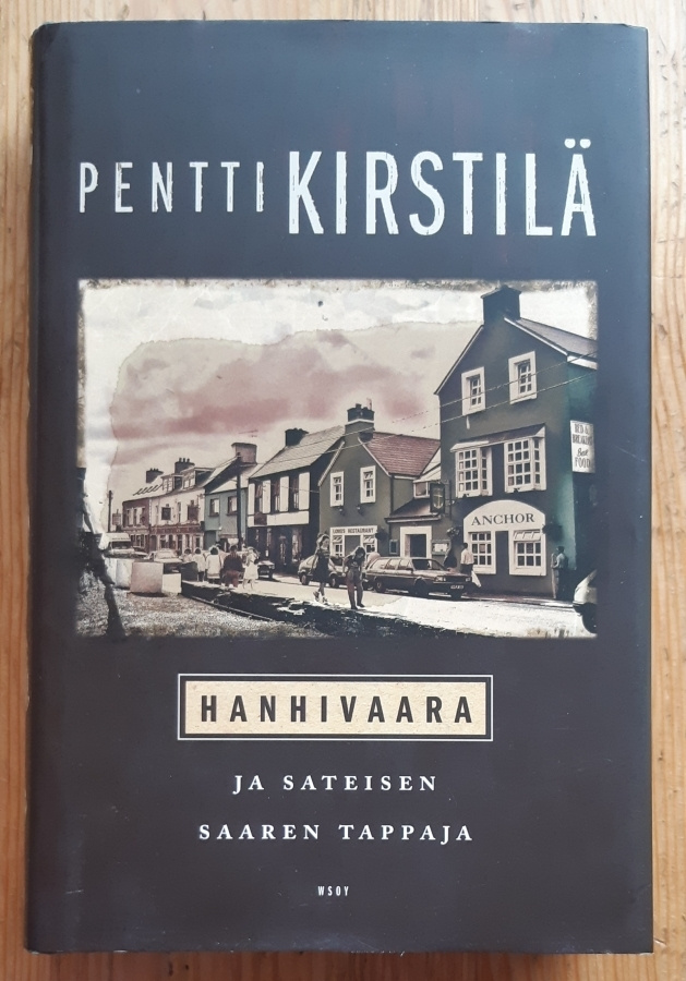 Pentti Kirstilä - Hanhivaara ja sateisen saaren tappaja
