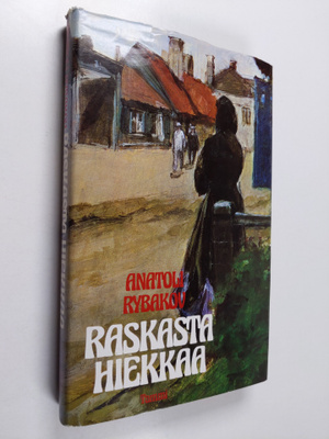 Anatoli Rybakov : Raskasta hiekkaa
