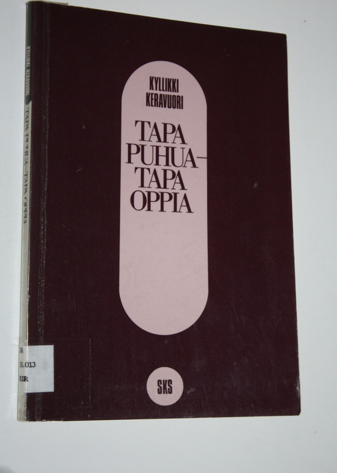 Kyllikki Keravuori : Tapa puhua - tapa oppia