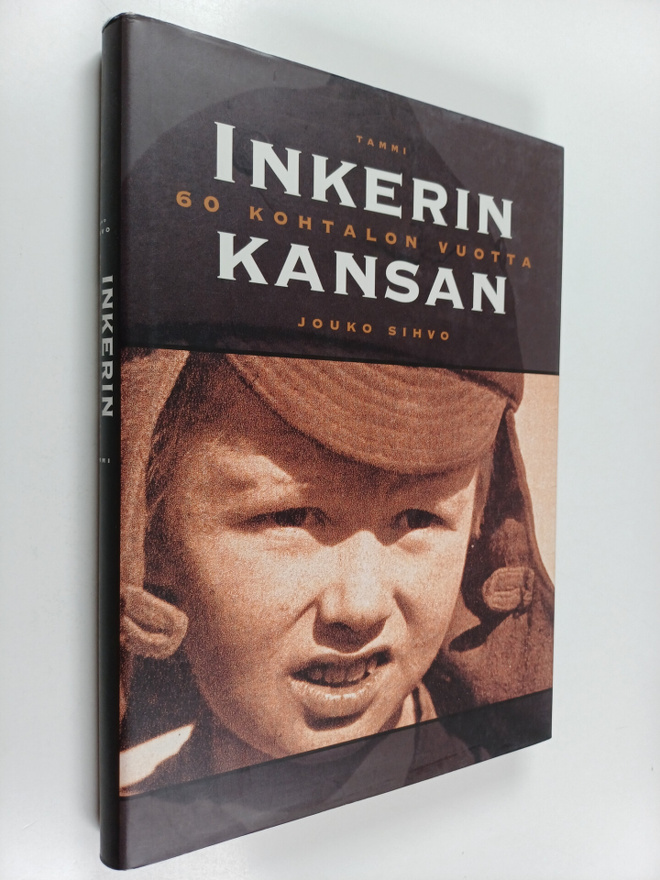 Jouko Sihvo : Inkerin kansan 60 kohtalon vuotta