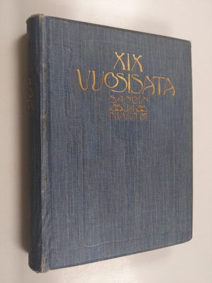 XIX vuosisata sanoin ja kuvin : valtiollinen ja sivistysh...
