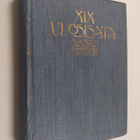 XIX vuosisata sanoin ja kuvin : valtiollinen ja sivistysh... - pikkukuva 1