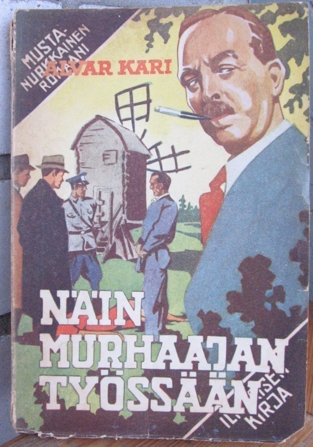 Alvar Kari: Näin murhaajan työssään, Ilmarinen 1949. 128 s.