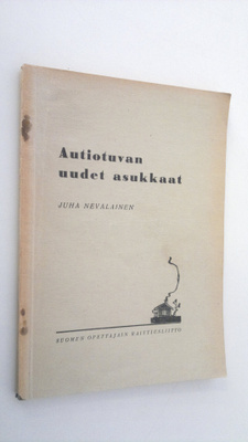 Juha Nevalainen : Autiotuvan uudet asukkaat