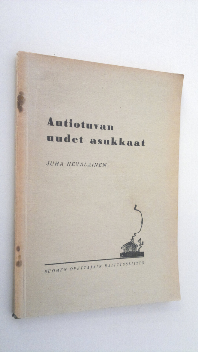 Juha Nevalainen : Autiotuvan uudet asukkaat