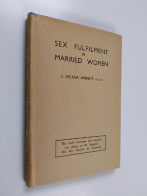 Helena Wright : Sex Fulfilment in Married Women