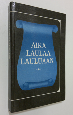 ja Eino (toim.) Karhu : Aika laulaa lauluaan : valikoima ...