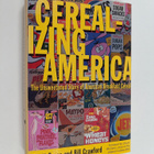 Bill Crawford ym. : Cerealizing America - The Unsweetened... - pikkukuva 1